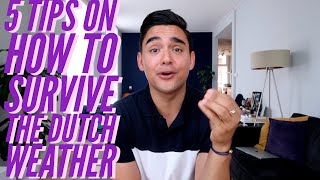 5 Tips On How To Survive The Dutch Weather