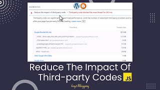 Reduce Impact of Third-party Codes | Delay JavaScript