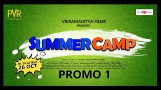 Vikramaditya Films Presents Summer Camp 1St Pramotion Promo In Theaters 26 Oct 2018