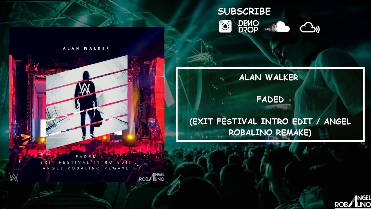 Faded (Exit Festival Intro Edit / Angel Robalino Remake)