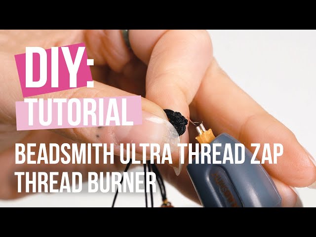 ThreadZap™ & CordZap™ thread and cord burners by the BeadSmith