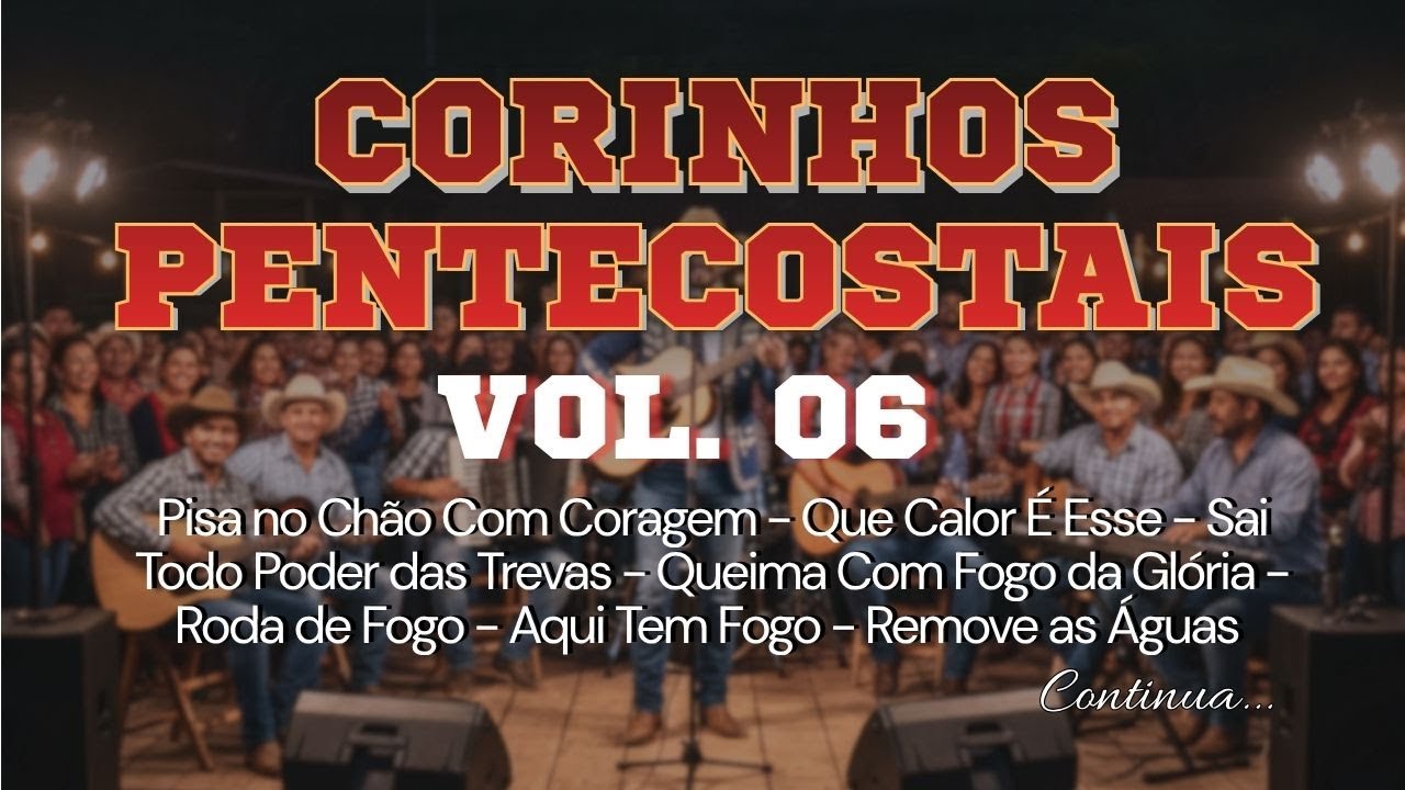CORINHOS DE FOGO ANTIGOS - PENTECOSTAIS  - VOL. 06 (MARCANTE) - Sertanejo