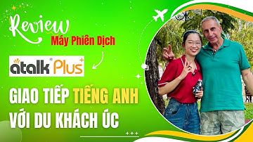 Test Thực tế Sử dụng Máy Phiên Dịch Atalk Plus+ [Mới] Giao Tiếp tiếng Anh với Người Úc ở Công Viên