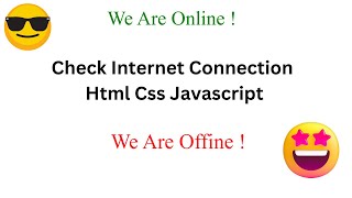 Check Internet Connection Using JavaScript Day 38 Off 100 Day Project Series Online Offline