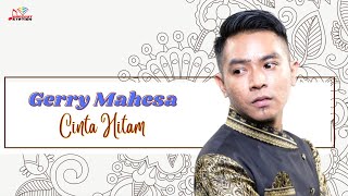 Gerry Mahesa - Cinta Hitam