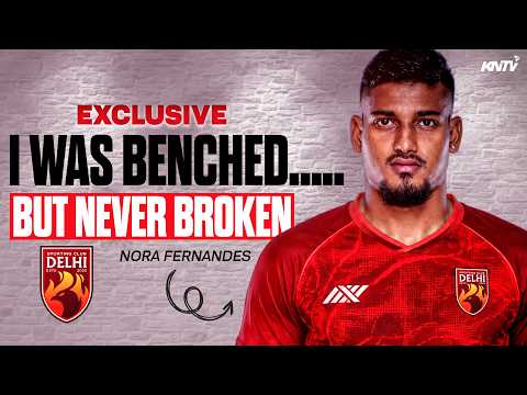 Nora Fernandes Exclusive: From Bench to SC Delhi | “My Dream Is To Play For India” 🇮🇳