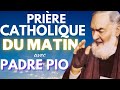 PADRE PIO - PRIÈRE CATHOLIQUE DU MATIN