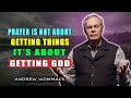 Prayer Is Not About Getting Things — It’s About Getting God 🕊️ Andrew Wommack