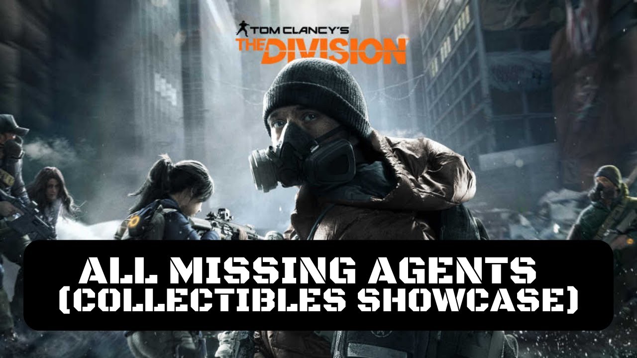 Tom Clancy's The Division All Missing Agents (Collectibles Showcase)