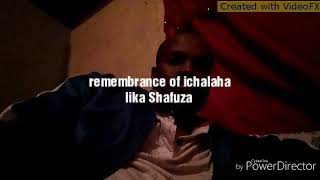 Remembrance of ichalaha lika Shafuza