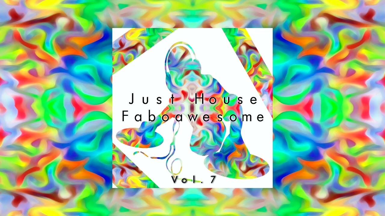 Faboawesome |Just House| Set Vol.7