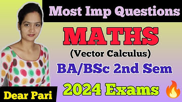 BA/BSc 2nd Sem Maths Most Important Questions 2024-25 | Vector Calculus @Dear_Pari