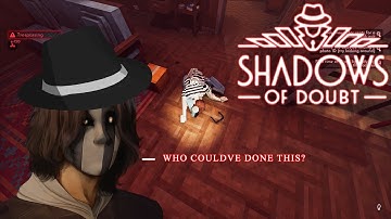 Detective Bandro Is on the Case!! (Shadow Of Doubt Part 1)