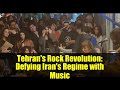 Tehran's Rock Revolution: Defying Iran's Regime with Music