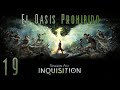 Dragon Age Inquisition 19 - El Oasis Prohibido