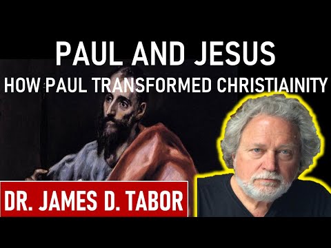 Paul and Jesus: How The Apostle Transformed Christianity - Professor James D. Tabor