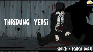 Thridung Yeosi Sad Bhutanese Lyrics 2023 Dorji.