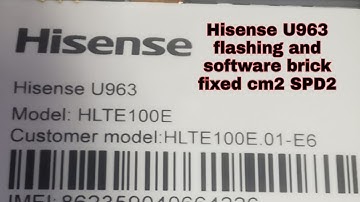 Hisense U963 flashing errors And software brick fixed by cm2 SPD2
