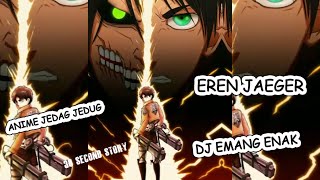 30 Second Story - ANIME JEDAG JEDUG _ DJ EMANG ENAK _ EREN JAEGER #animejedagjedug #fyb
