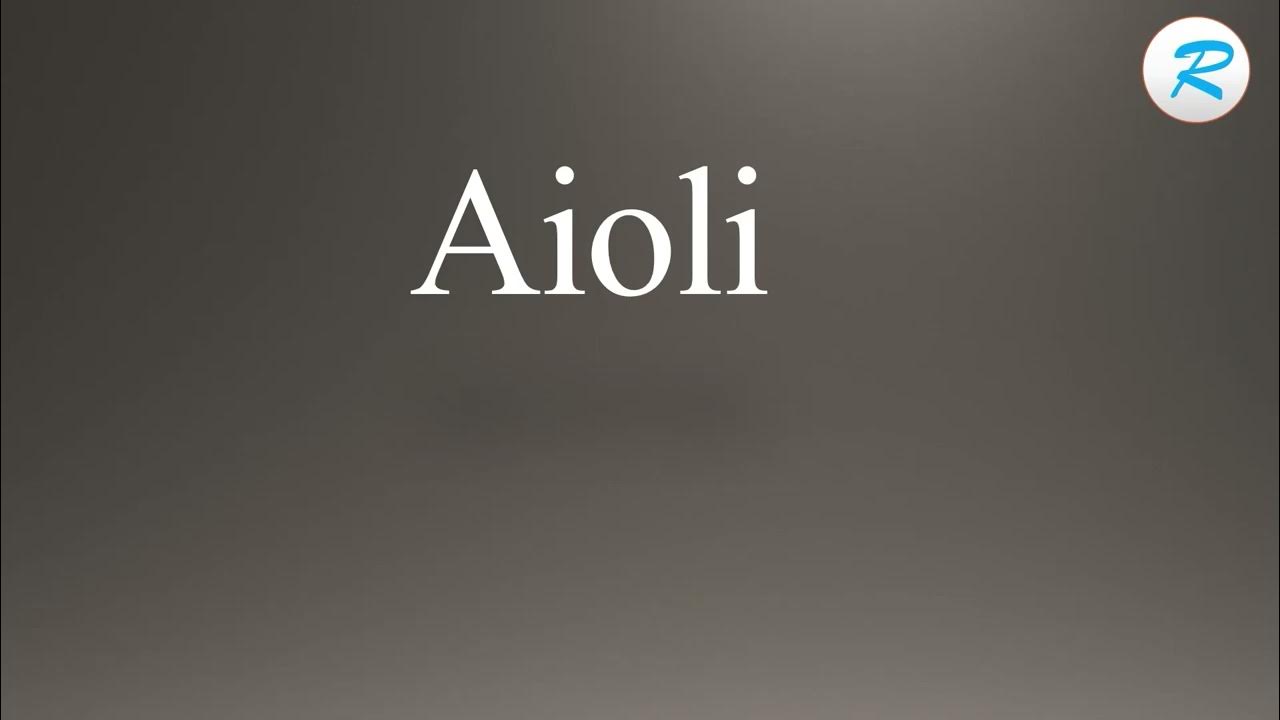 How to pronounce Aioli YouTube