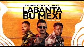 @AfrikanDrums x @charbeloficial - Labanta Bu Mexi ( Remix )