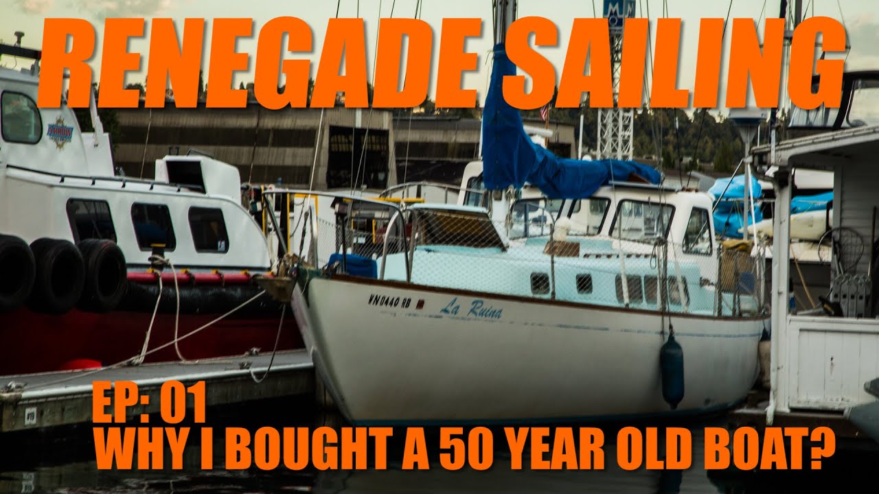 Why did I buy a 50 year old boat? Renegade Sailing EP1