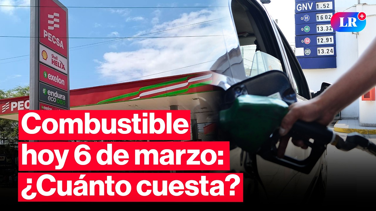 🔴¿CUÁNTO CUESTA? Precios de COMBUSTIBLES: gasolina, GLP y diésel HOY 6 de marzo en Perú | #EnVivoLR