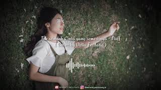 Tak Seindah Cinta yang Semestinya - Naff ( Cover by Della Ferdatia ) SERENITY MELLOWDY
