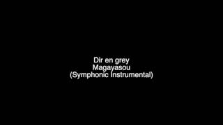 Dir en Grey - Magayasou (Symphonic Instrumental)