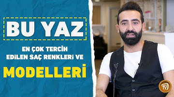 Bu Yaz En Çok Tercih Edilen Saç Renkleri ve Modelleri Nelerdi?