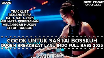 DJ BREAKBEAT BENANG BIRU X JATUH BANGUN DUGEM BREAKBEAT LAGU INDO FULL BASS TERBARU 2025 