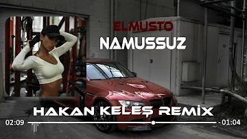 Elmusto - Bebeğim Gel Locadayız (Hakan Keleş Remix) Namussuz