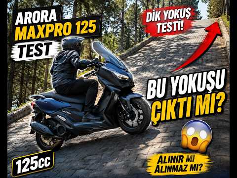 Arora Max Pro 125 Alınır Mı? | Dik Yokuş  Testiyle Cevaplıyoruz