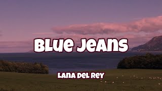 Lana Del Rey - Blue Jeans ( Lyrics )