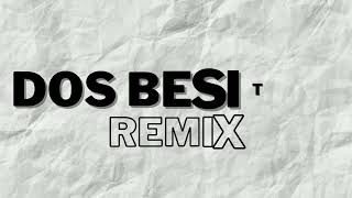 DOS BESITOS ( REMIX ) - @LaJoaqui @Salastkbron