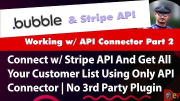 Bubble.io 2022 - Get All Your Stripe Customer Info With Bubble API Connector - No 3rd Party Plugin