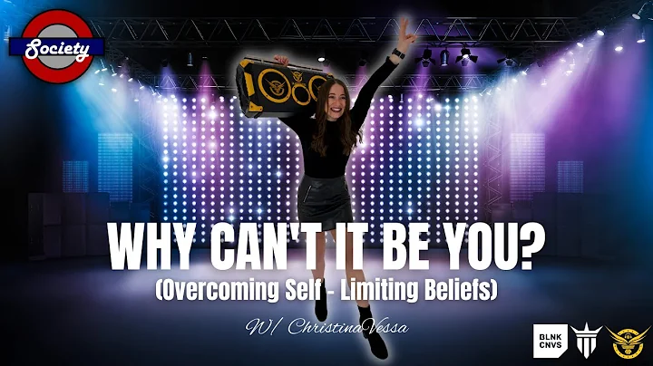 Why Cant it Be You? (Overcoming Self - Limiting Be...