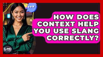 How Does Context Help You Use Slang Correctly? - SlangXplained