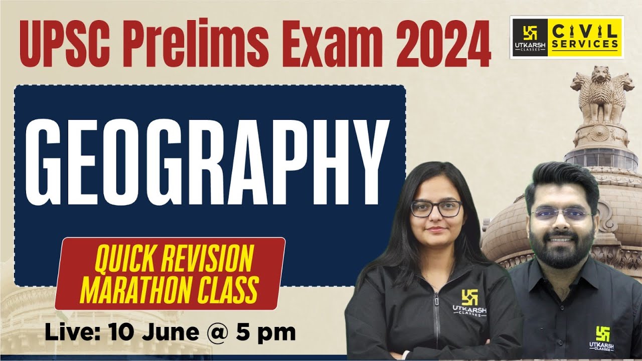 UPSC Prelims 2024 | GEOGRAPHY Marathon Class | Quick Revision Series ...