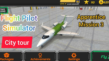 Flight Pilot Simulator 3D | Apprentice mission 3 - City tour |
