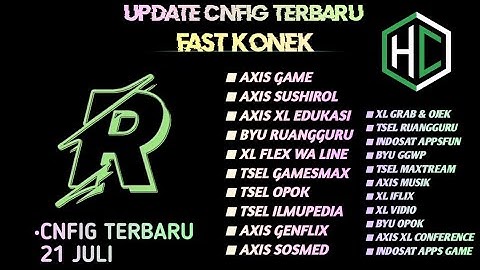 UPDATE || CONFIG HC || AXIS | XL | TSEL | INDOSAT | BYU | [ 21 JUL ]