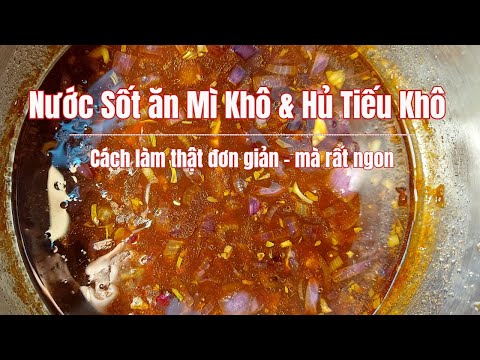 Video CÁCH LÀM NƯỚC SỐT ĂN MÌ KHÔ & HỦ TIẾU KHÔ - RẤT ĐƠN... - youtube