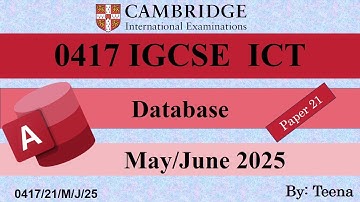 IGSE ICT 0417 Paper 2 May/June Database 2025 | 0417/21/M/J/25