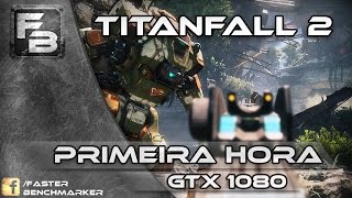 TITANFALL 2 | PRIMEIRA HORA | GTX 1080 | ULTRAWIDE