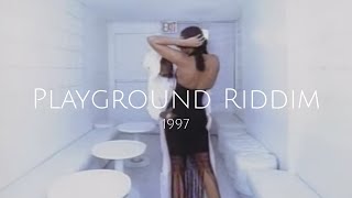 Playground Riddim (1997)