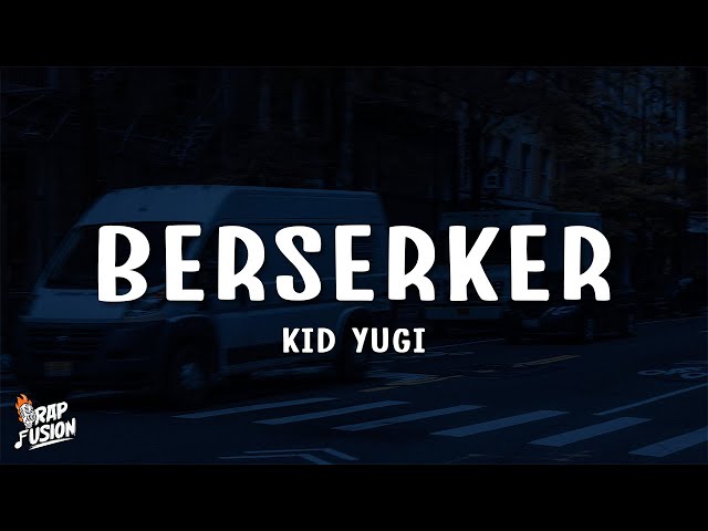 Kid Yugi - Berserker (Testo/Lyrics)
