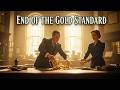 Why the U.S. Left the Gold Standard: The Collapse That Changed Money