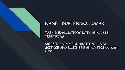 The Spark Foundation GRIP Tasks-4 Exploratory Data Analysis - Terrorism