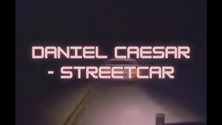 Daniel Caesar - Streetcar 1hr loop