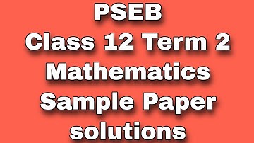 PSEB Pre Board | Term 2 Class 12 | Maths | Sample Paper Solutions | Scholar Tutorial